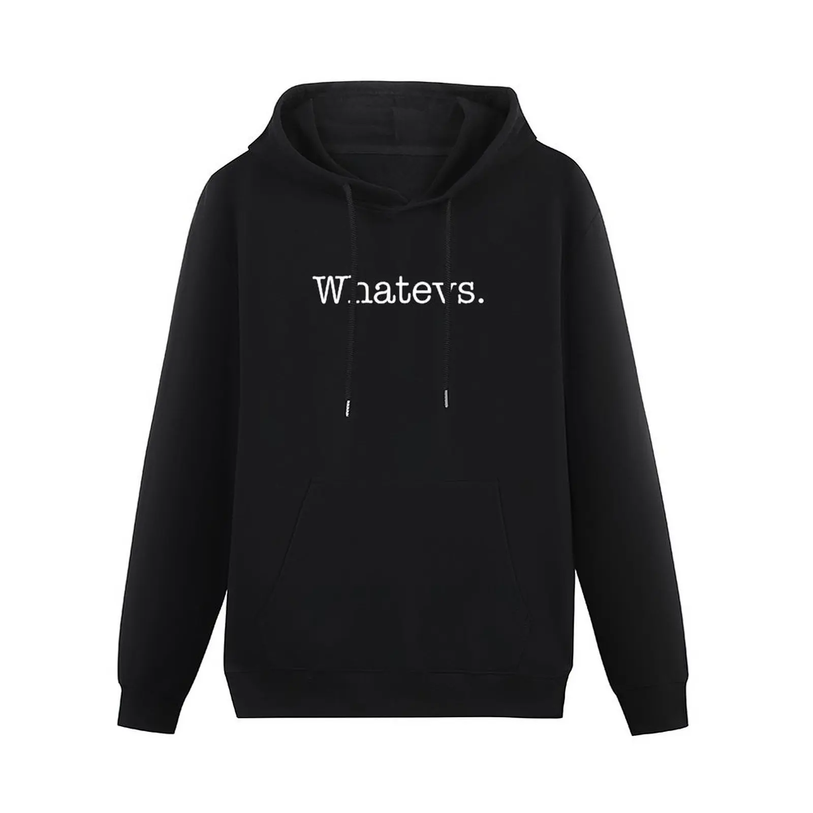 Whatevs. Pullover Hoodie autumn new products pullover