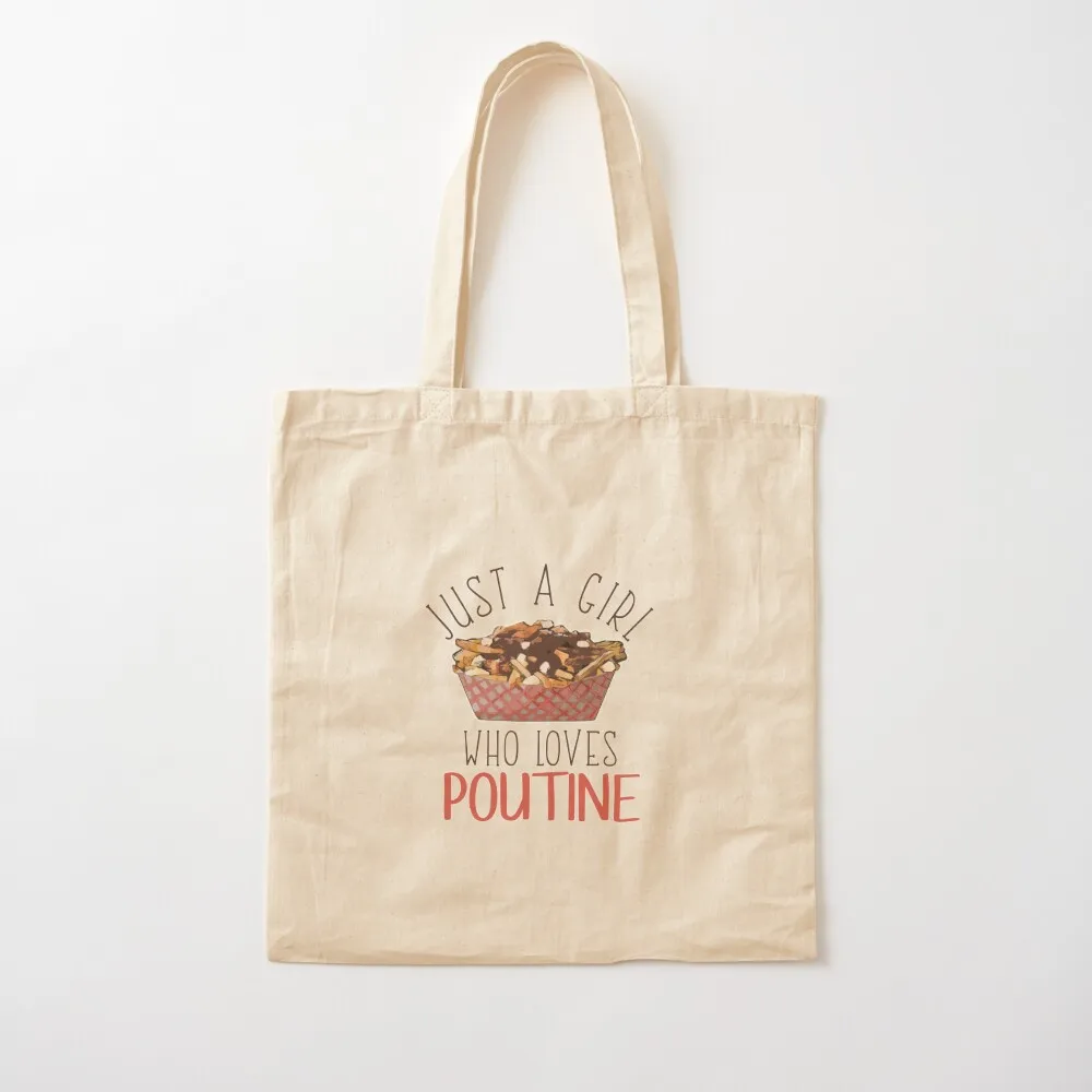 Just a Girl Who Loves Poutine Tote Bag custom bags shopper bag women hand bag ladies