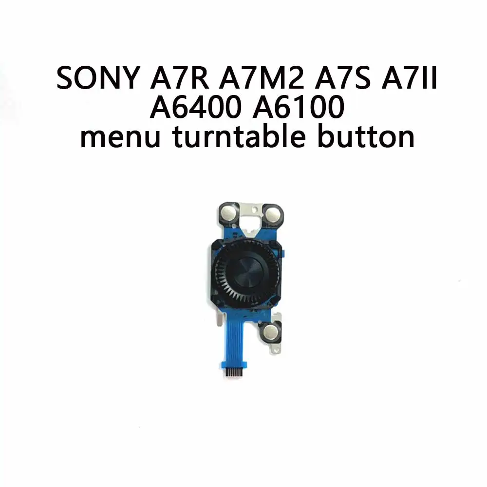 For SONY A7R A7M2 A7S A7II A6400 A6100 Menu Turntable button digital camera repair kit