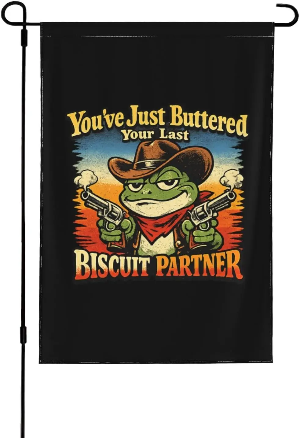 You've Just Buttered Your Last Biscuit Partner Garden Flag Funny Garden Flag 12x18 Double Sided Garden Banner for Yard AAS