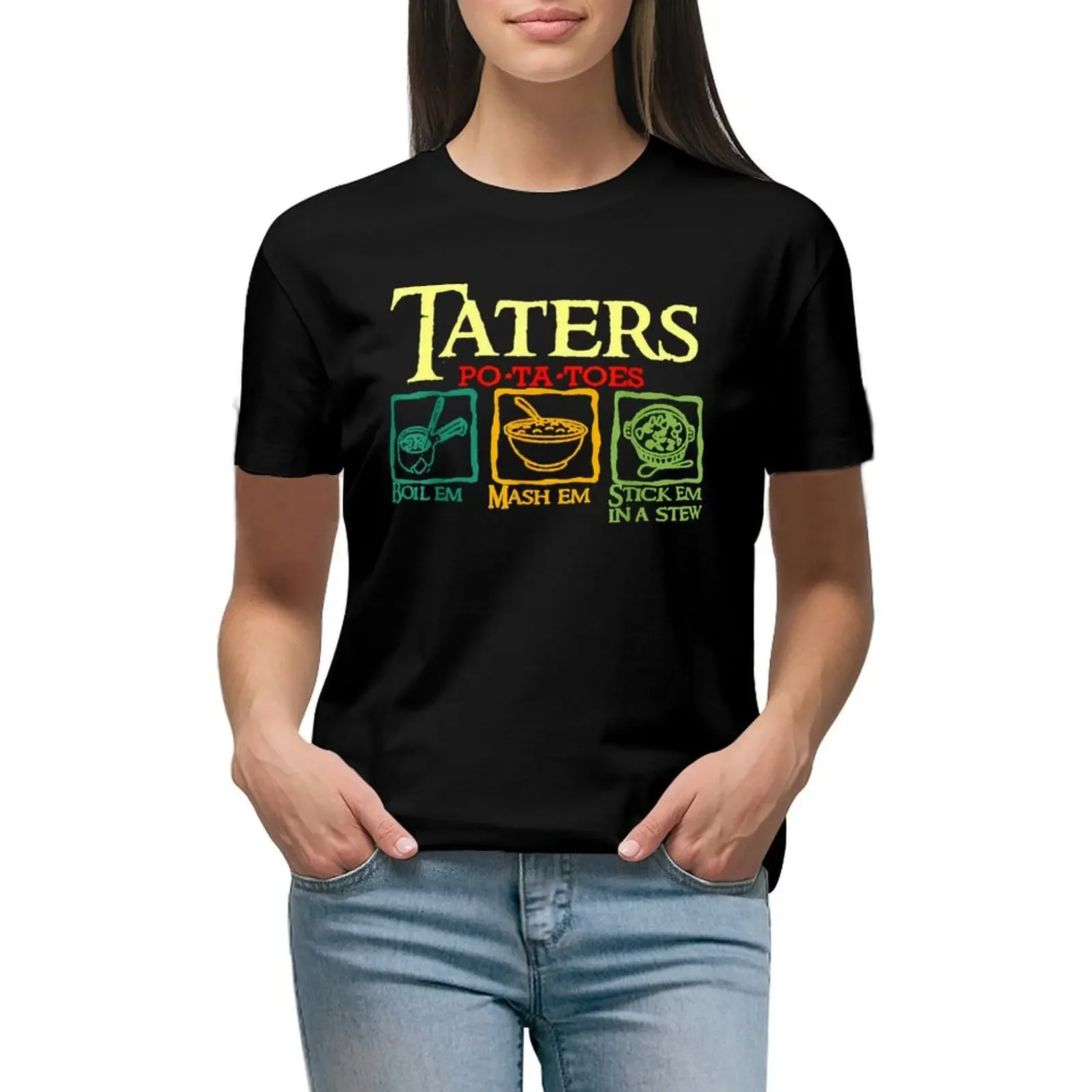 Taters Po-ta-toes Boil Em Mash Em Stick Em In A Stew T-Shirt customs Aesthetic clothing anime clothes cute t-shirts for Women