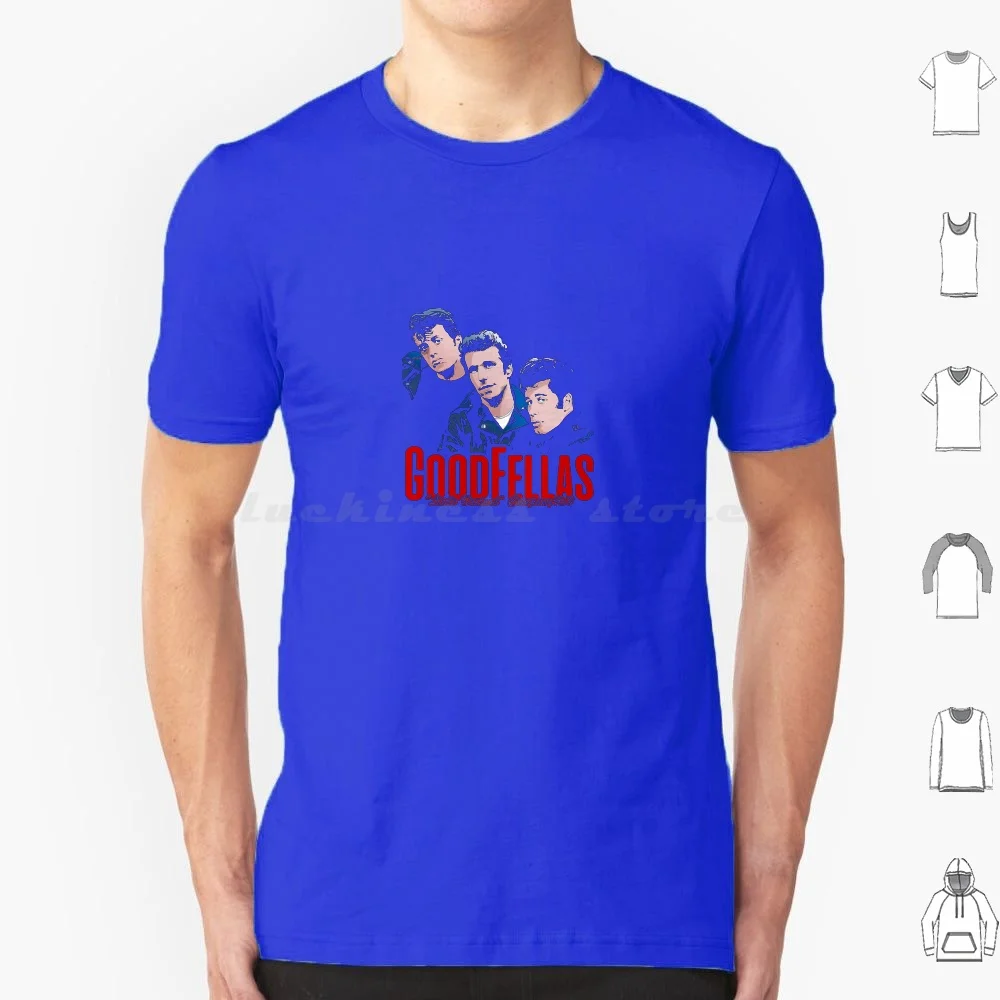 Goodfellas 5 T Shirt Big Size 100% Cotton Goodfellas Seriously Ray Liotta Joe Pesci Robert De Niro Scorsese Mobster Goodfella