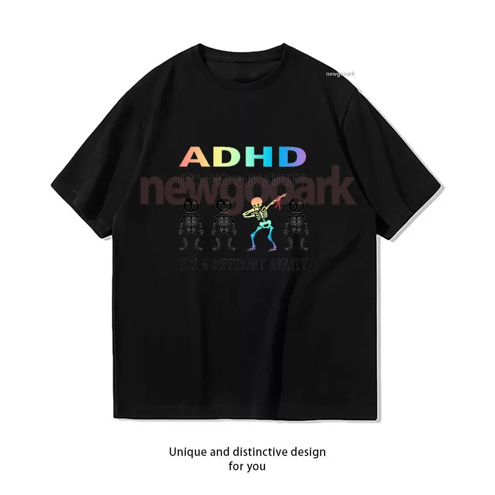 ADHD It's Not Disability It's A Different Ability Skeleton Funny Gifts Classic T-Shirt Woman Man Casual Cotton Graphic T Shirts