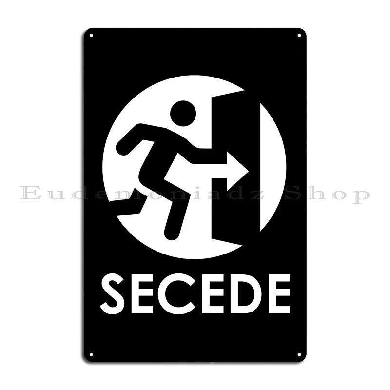 Secede Doorway Metal Plaque Poster Vintage Custom Party Pub Club Tin Sign Poster