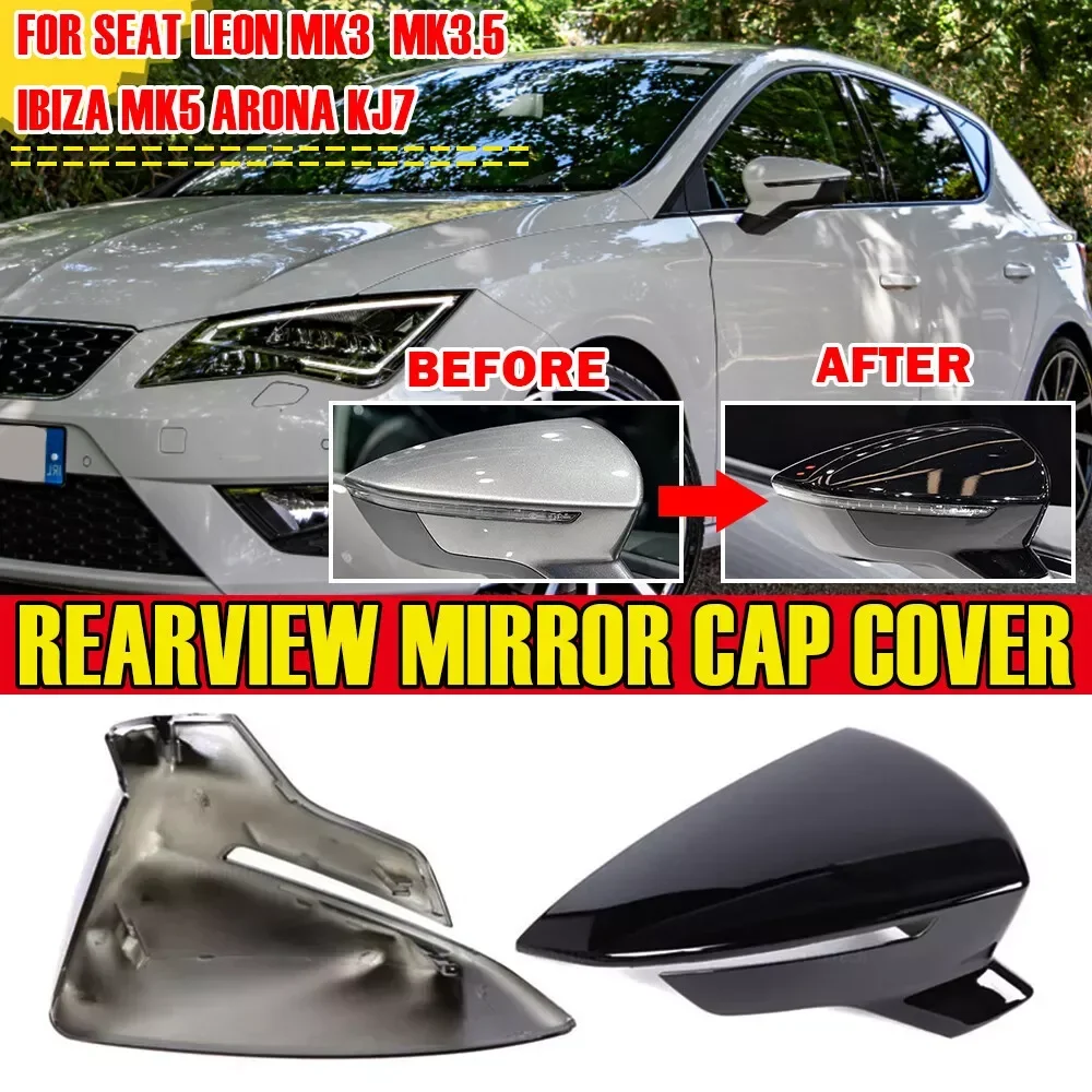 

For SEAT LEON MK3 5F 2012-2020 IBIZA MK5 2017-2023 Replace Rearview Side Mirror Cover Wing Cap Exterior Door Rear View Case Trim