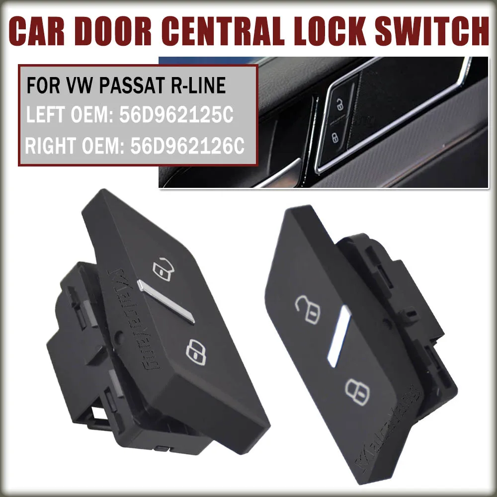 Door Central Lock Switch For VW Passat R-Line, S, SE 2016-2021 Car Accessories 56D962125C 56D962126C