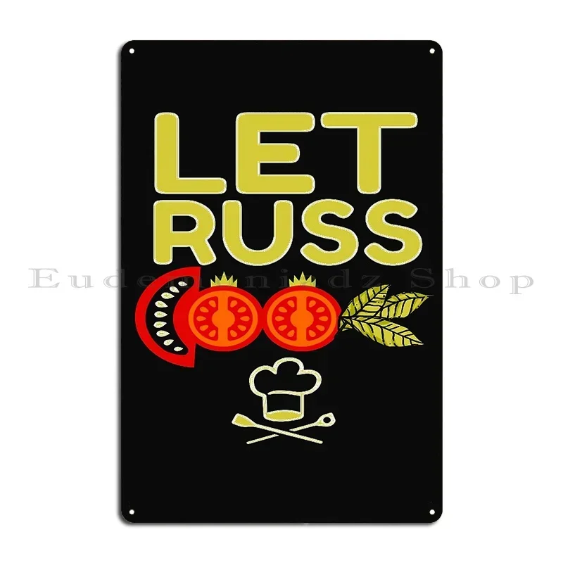 At Home Let Russ Cook Company Metal Sign Club Wall Cave Tin Sign Poster