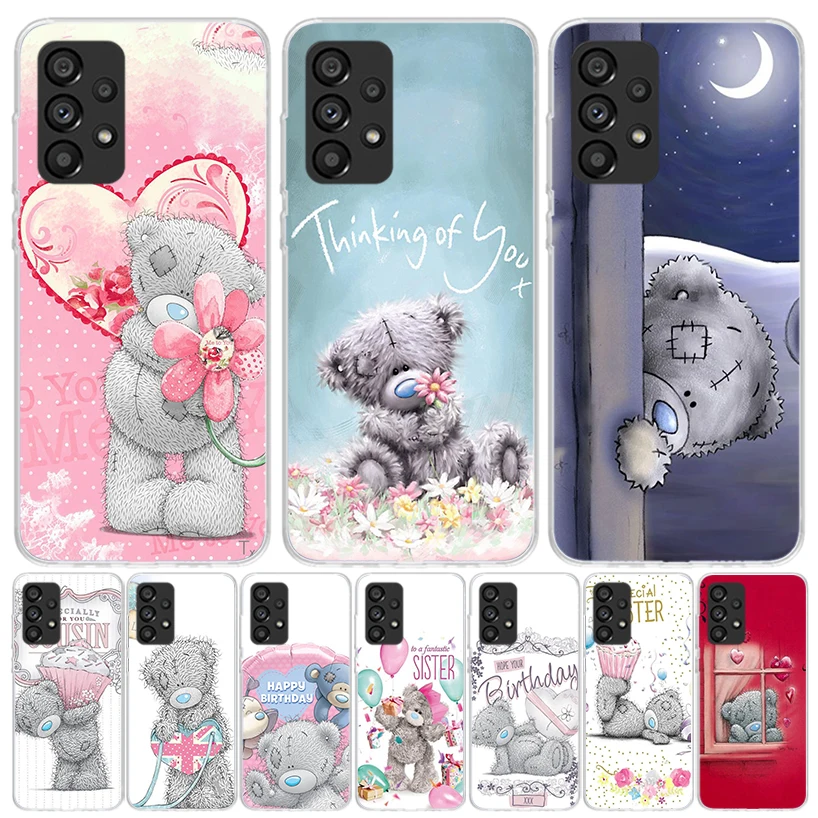 Teddy Me To You Bear Phone Case For Samsung Galaxy A15 A55 A25 A35 A14 A54 A24 A34 A13 A53 A23 A33 A12 A52 A22 A32 A05S A04S A03