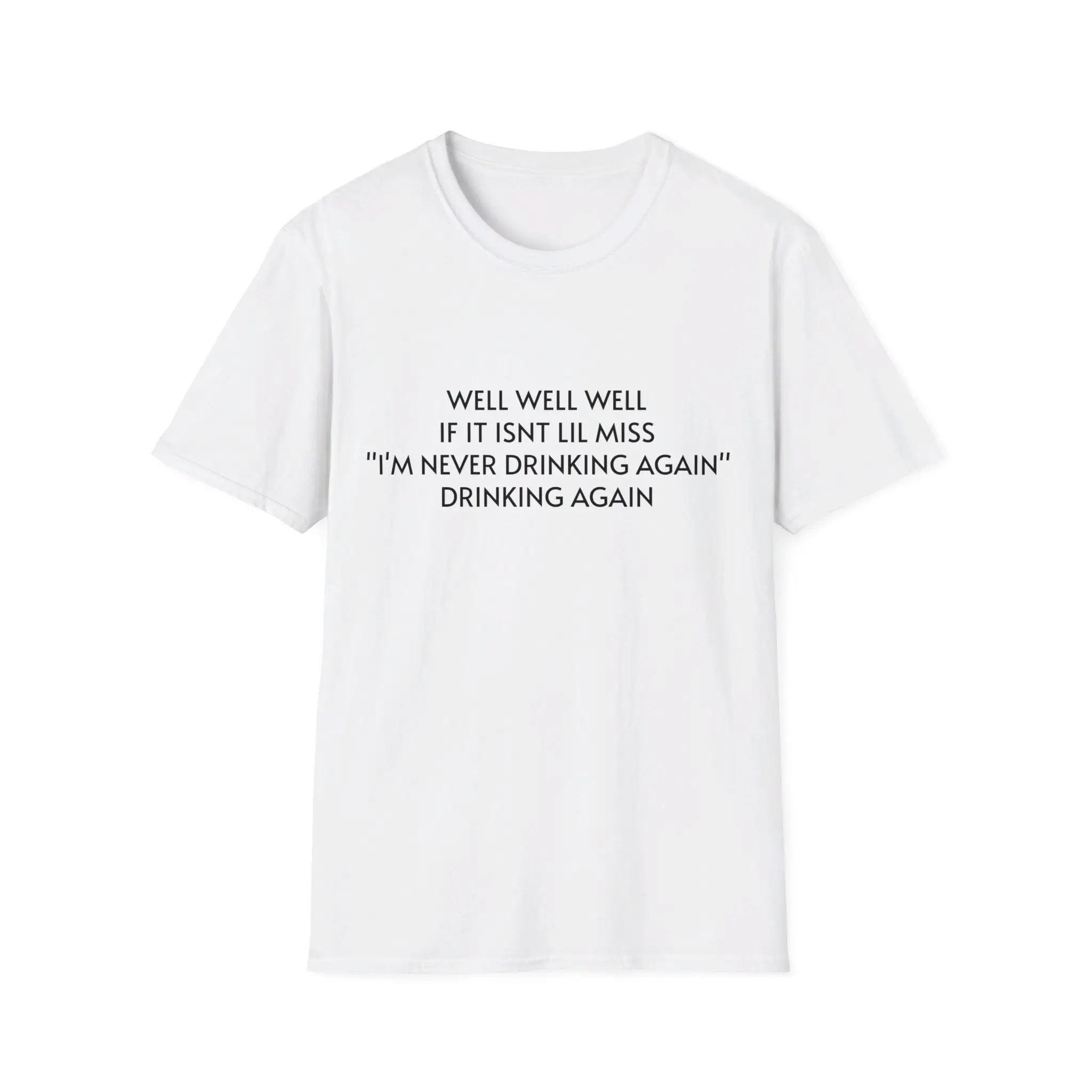 Well if it isnt lil miss Im never drinking again T Shirt funny gift party dark humour