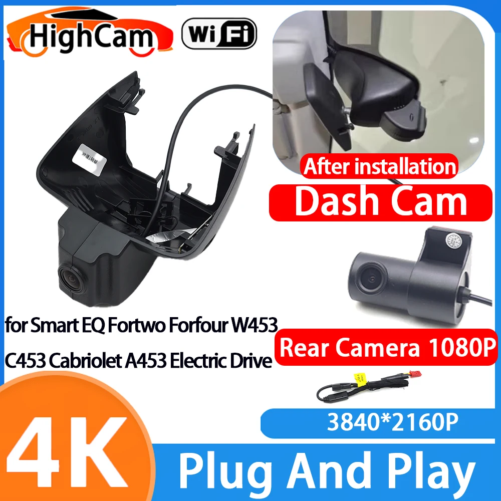 HighCam for Smart EQ Fortwo Forfour W453 C453 Cabriolet A453 Electric Drive 4K 2160P Wifi DVR Video Dash Cam Front Rear Camera