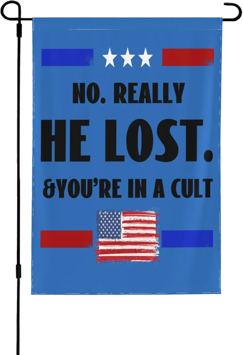 Anti Trump You'Re In A Cult And He Lost No Really Garden Flag 12 X 18 Inch 12.5