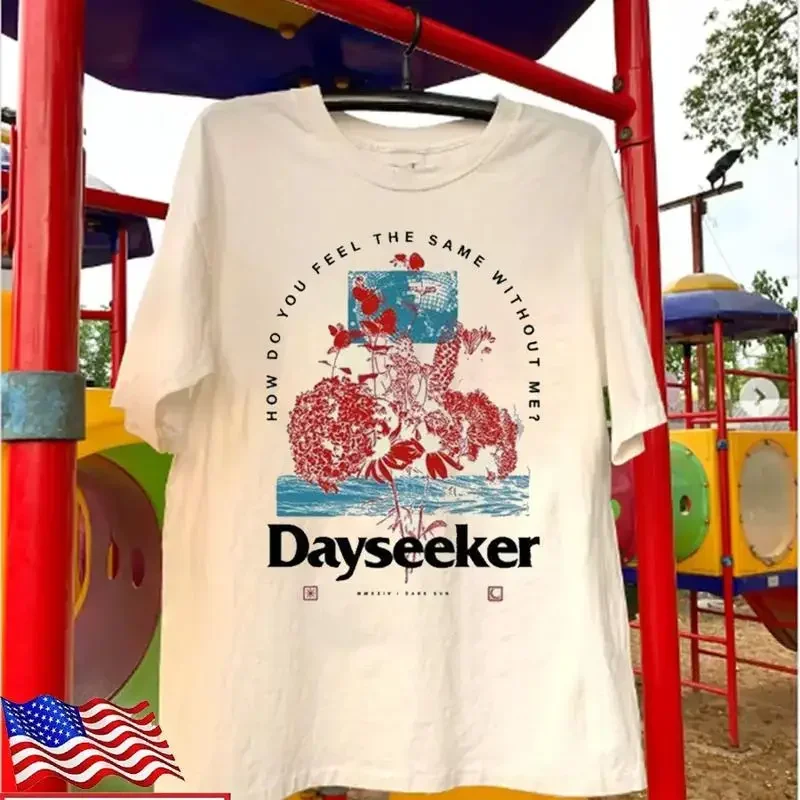 Dayseeker How Do You Feel T shirt  Cotton Adult S 5XL
