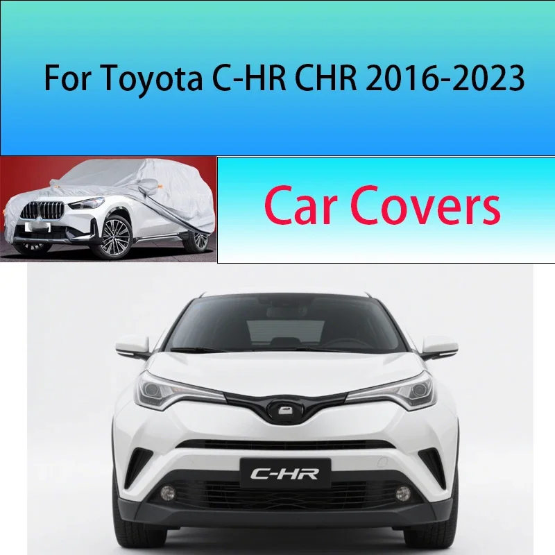 

For Toyota C-HR CHR 2016-2023 Car Cover Outdoor Sun Shade Rain Snow Dust Frost Resistant Anti-UV Cover Car cover protection