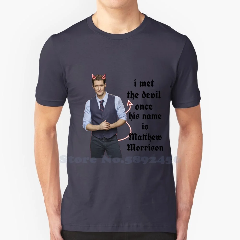 I Met The Devil Once His Name Is Matthew Morrison 100% Pure Cotton T-Shirt Matthew Morrison Ugly Gross Glee Mr Schue Devil Meme