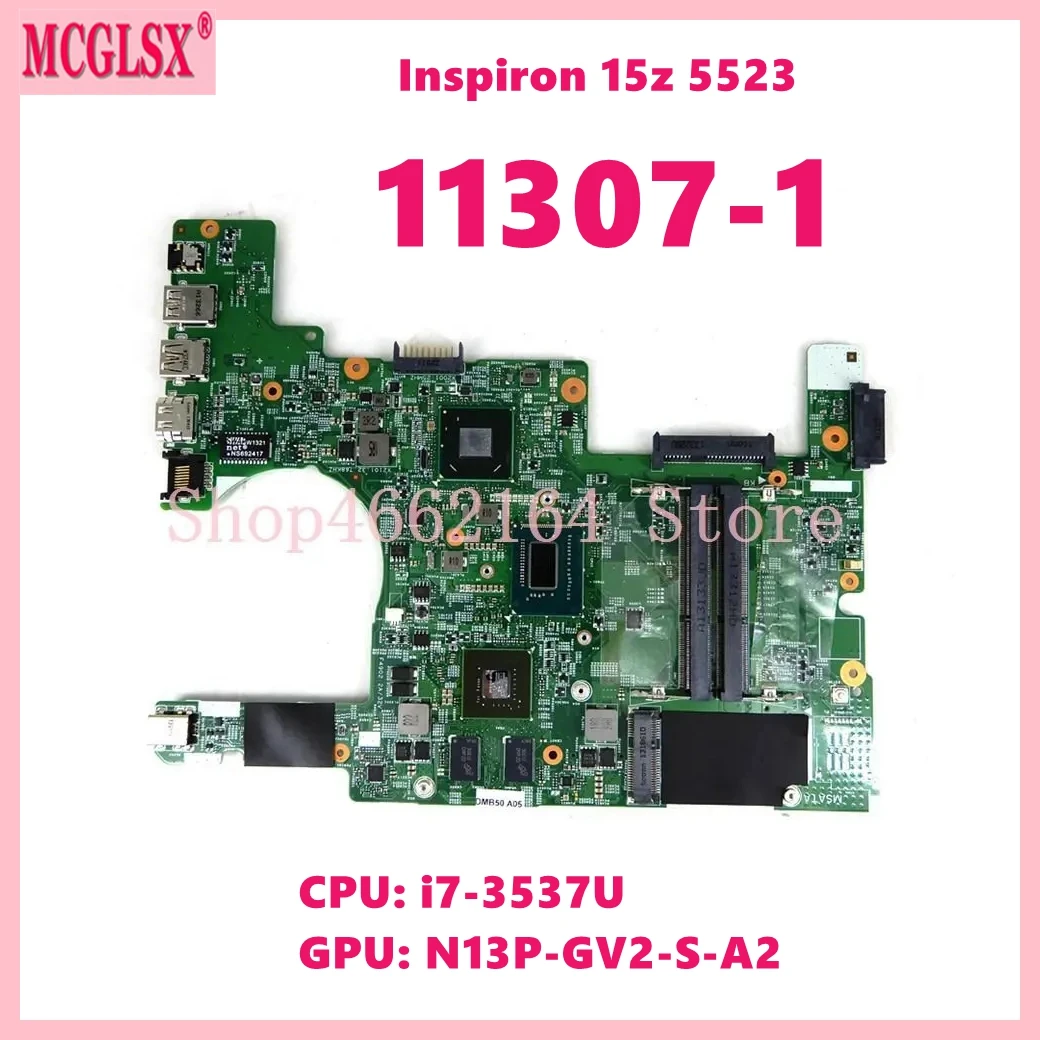 

11307-1 with i7-3537U CPU 3N13P-GV2-S-A2 GPU Laptop Motherboard For DELL Inspiron 15Z 5523 Notebook Mainboard 100% Tested OK