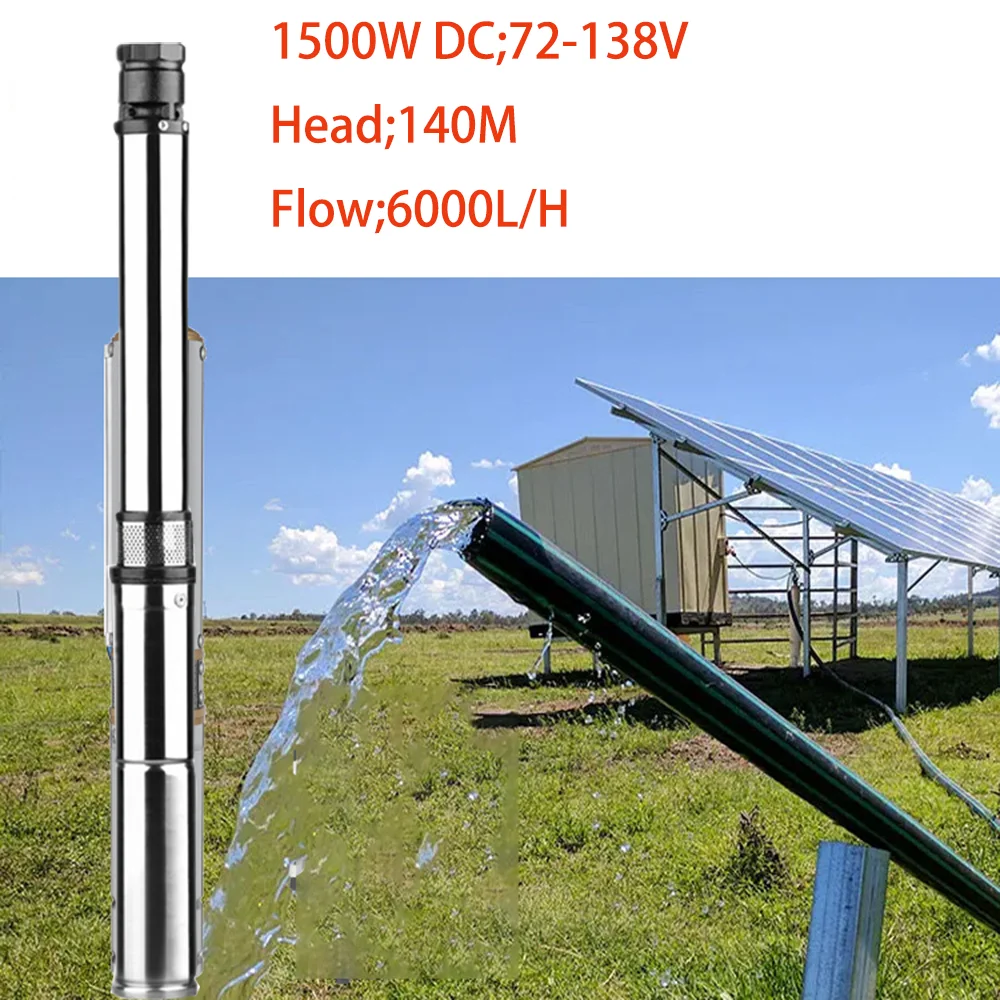 1500W DC70-138V Solar Deep Well Pump Max Head 140M Stainless Steel Drilling Pump Max Flow 6000L Solar Brushless DC Pump