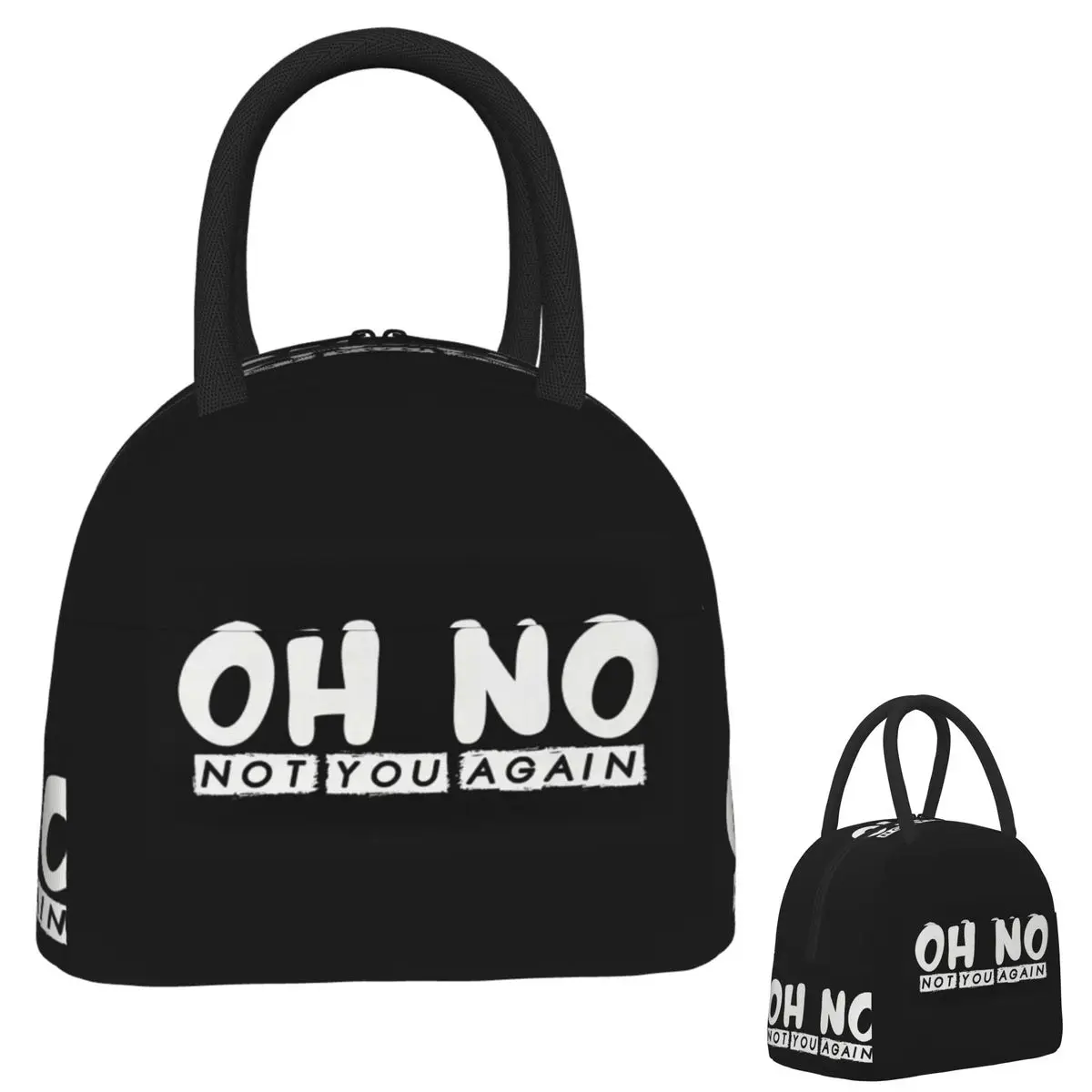 

Oh No Not You Again Insulated Lunch Bag for Women Children Leakproof Food Boxes Thermal Lunch Box Tote