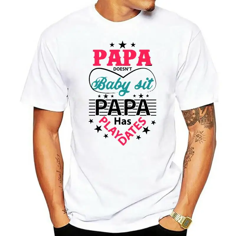 Happy Fathers Day Papa doesnt baby sit papa has played dates - T-Shirt