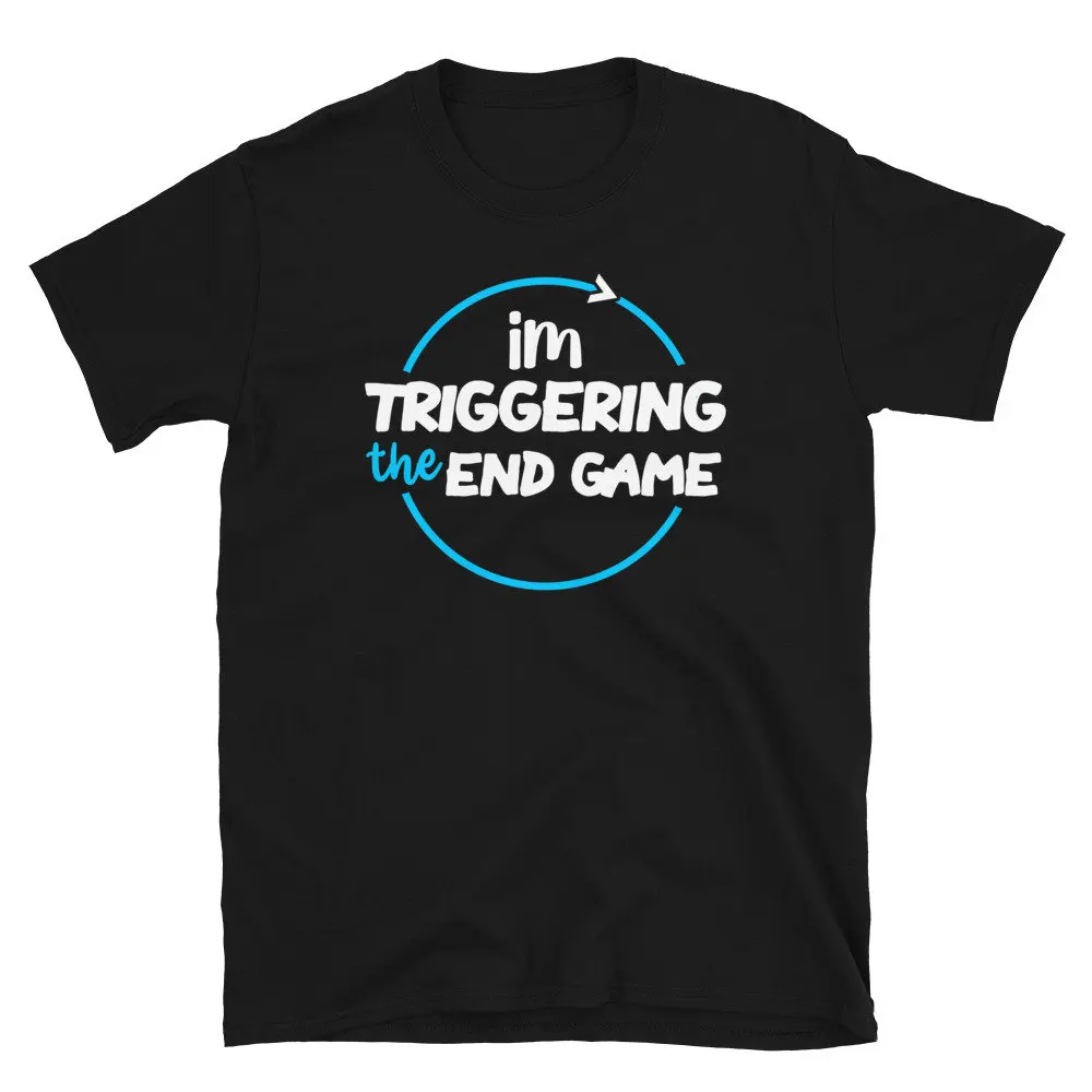 I'M Triggering The End Game Funny Board Shirt Geek On Fleek