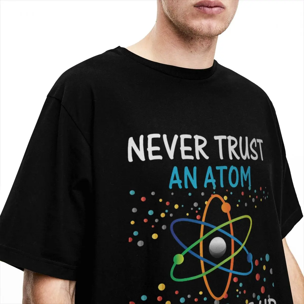 Never Trust An Atom They Make Up Everything Science T-Shirt Men Casual 100% Cotton Tee Shirt Funny T Shirts Gift Idea Clothes