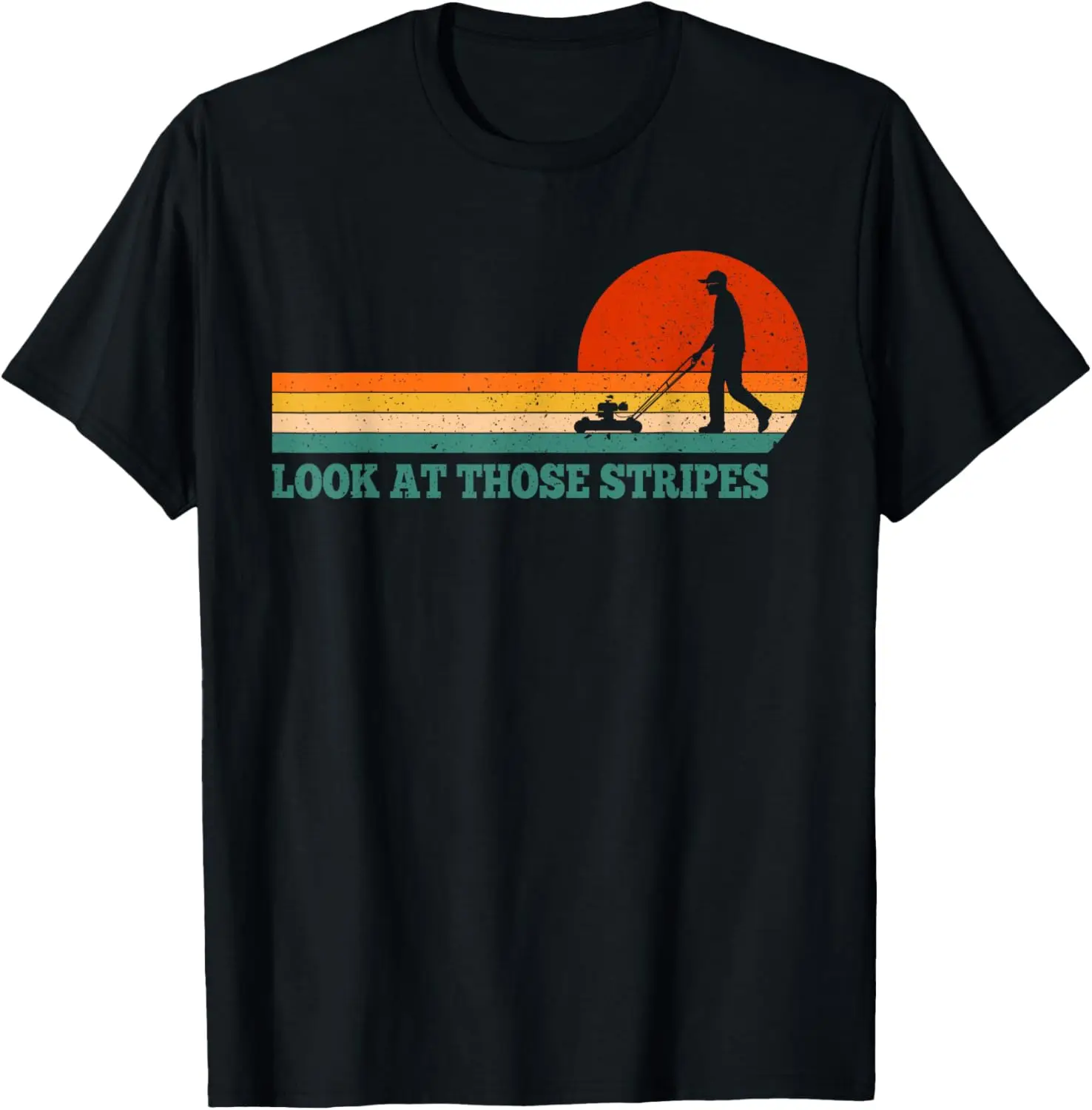 Look At Those Stripes Lawn Mowing Mower Lawnmower Funny T-Shirt