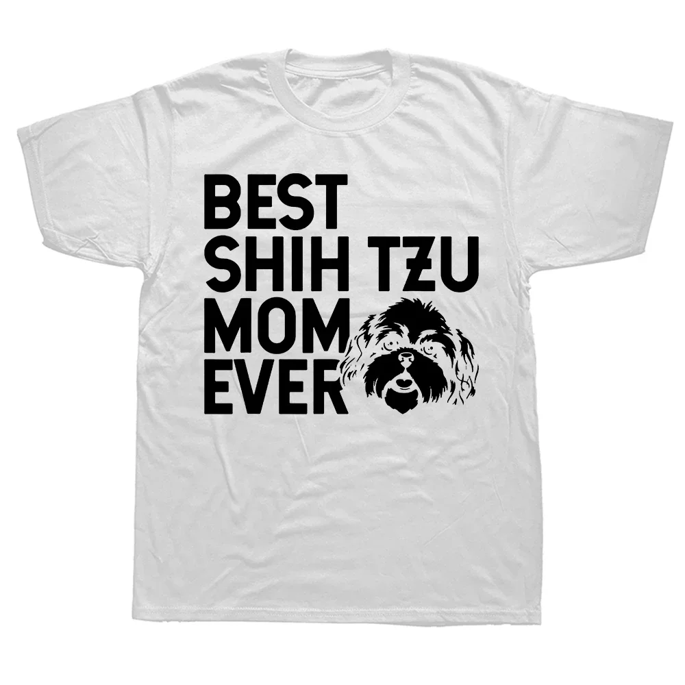 Graphic Cotton Streetwear Short Sleeve Birthday Gifts Summer T-shirt  Funny Best Shih Tzu Mom Ever Dog T Shirts  Mens Clothing