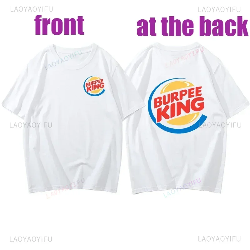 New Style Burpee King Print Tshirt Unisex Cotton T-Shirt Fashion Summer Tees Novelty Creativity Male Short-sleev Casual Tops