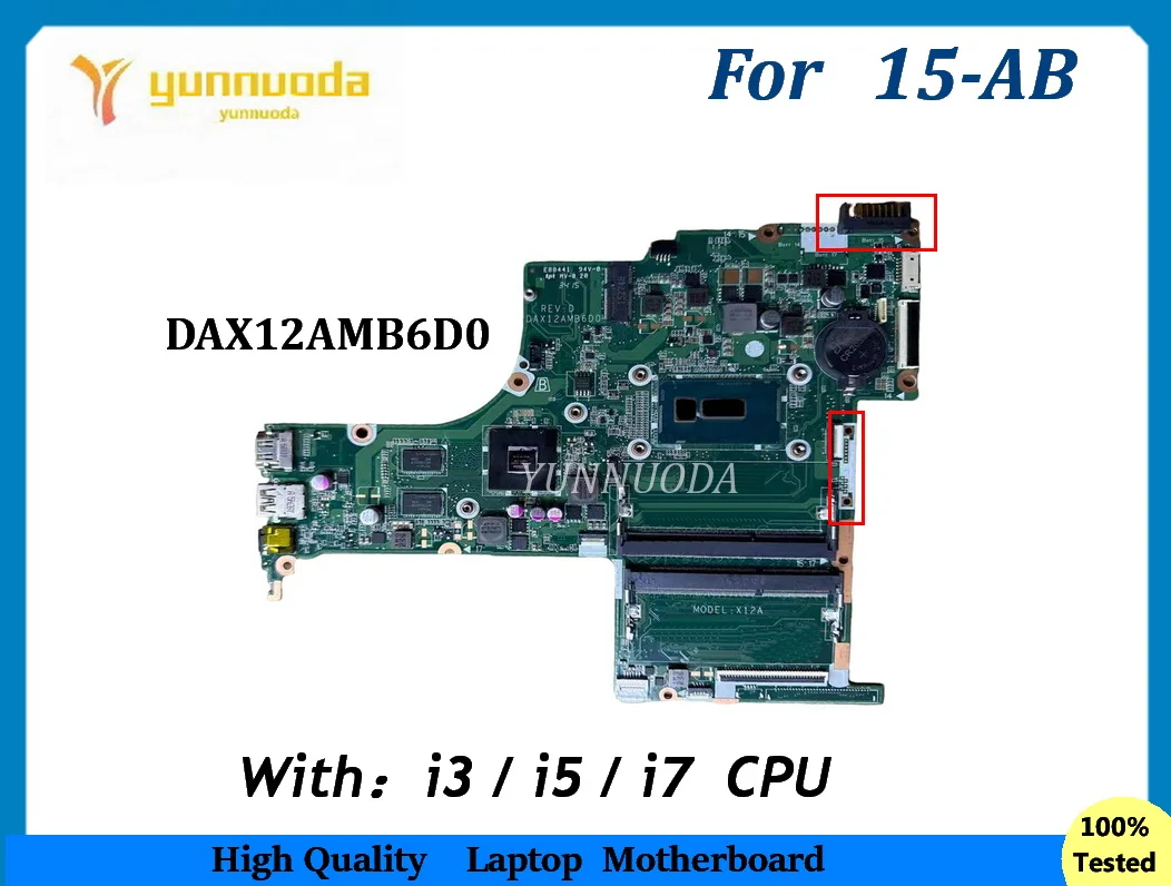 

DAX12AMB6D0 For HP Pavilion 15-AB X12A Laptop Motherboard With I3-5010u i5-5200u i7-5500u CPU GPU DDR3L 100% Tested good