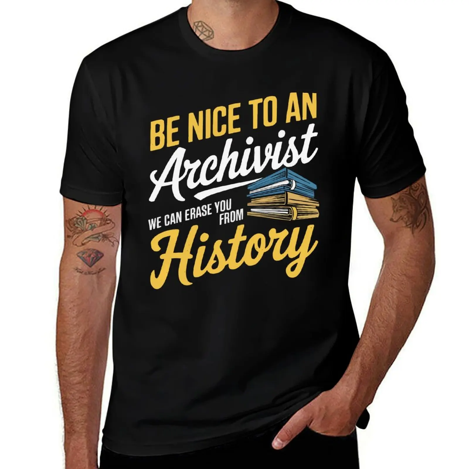 

To An Archivist We can T-Shirt man t shirt graphic t shirts for man pack white T-Shirt