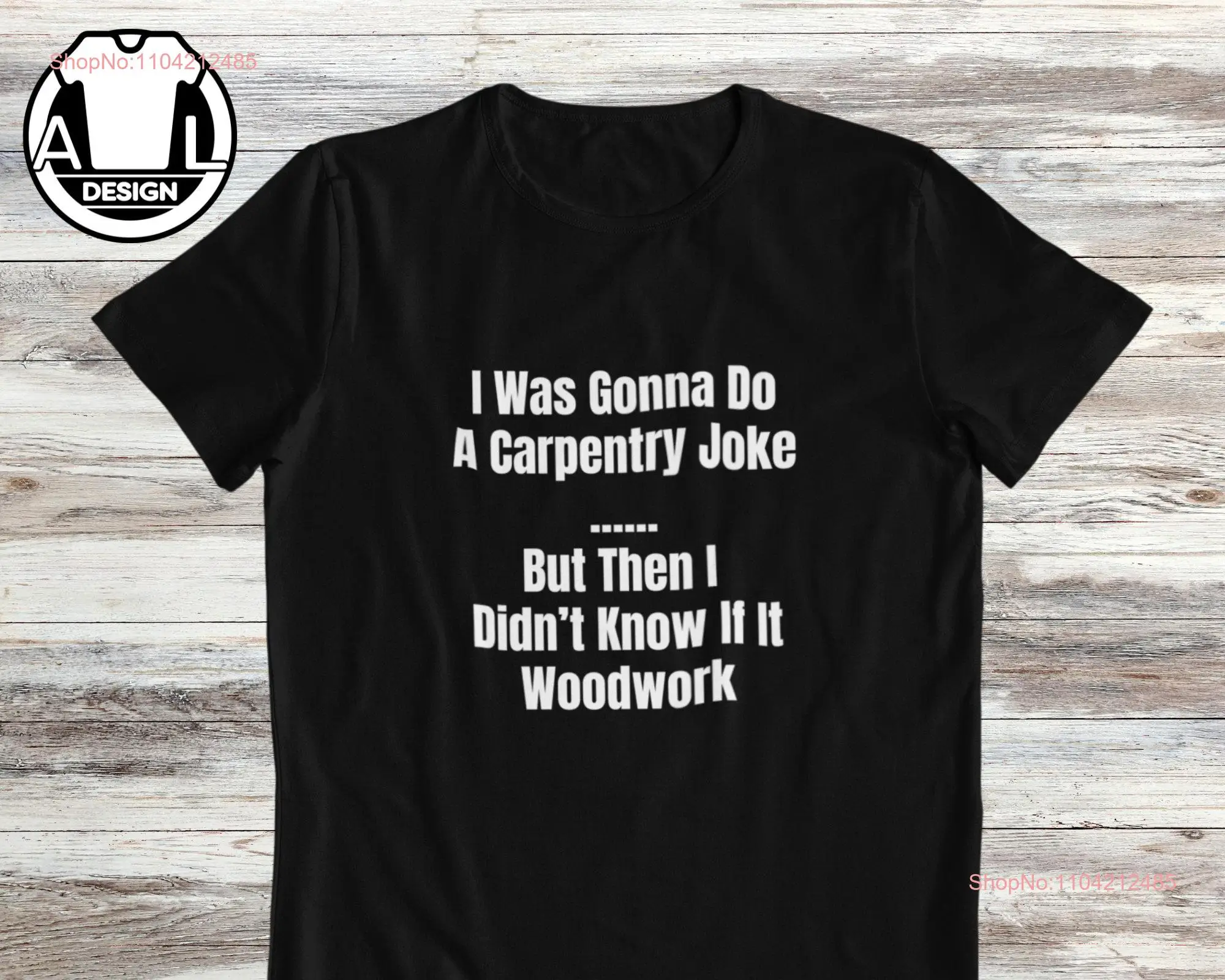 Carpenter joke funny shirt woodwork tools gift t for him handyman long or short sleeves