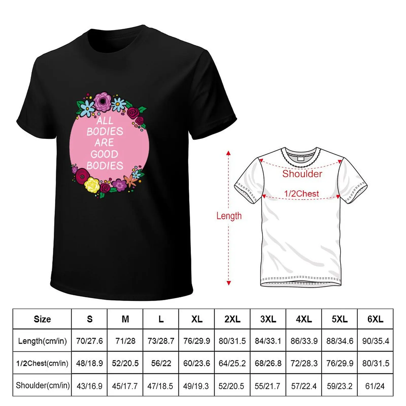 All Bodies Are Good Bodies T-Shirt Heavy Duty Casual Work Tee