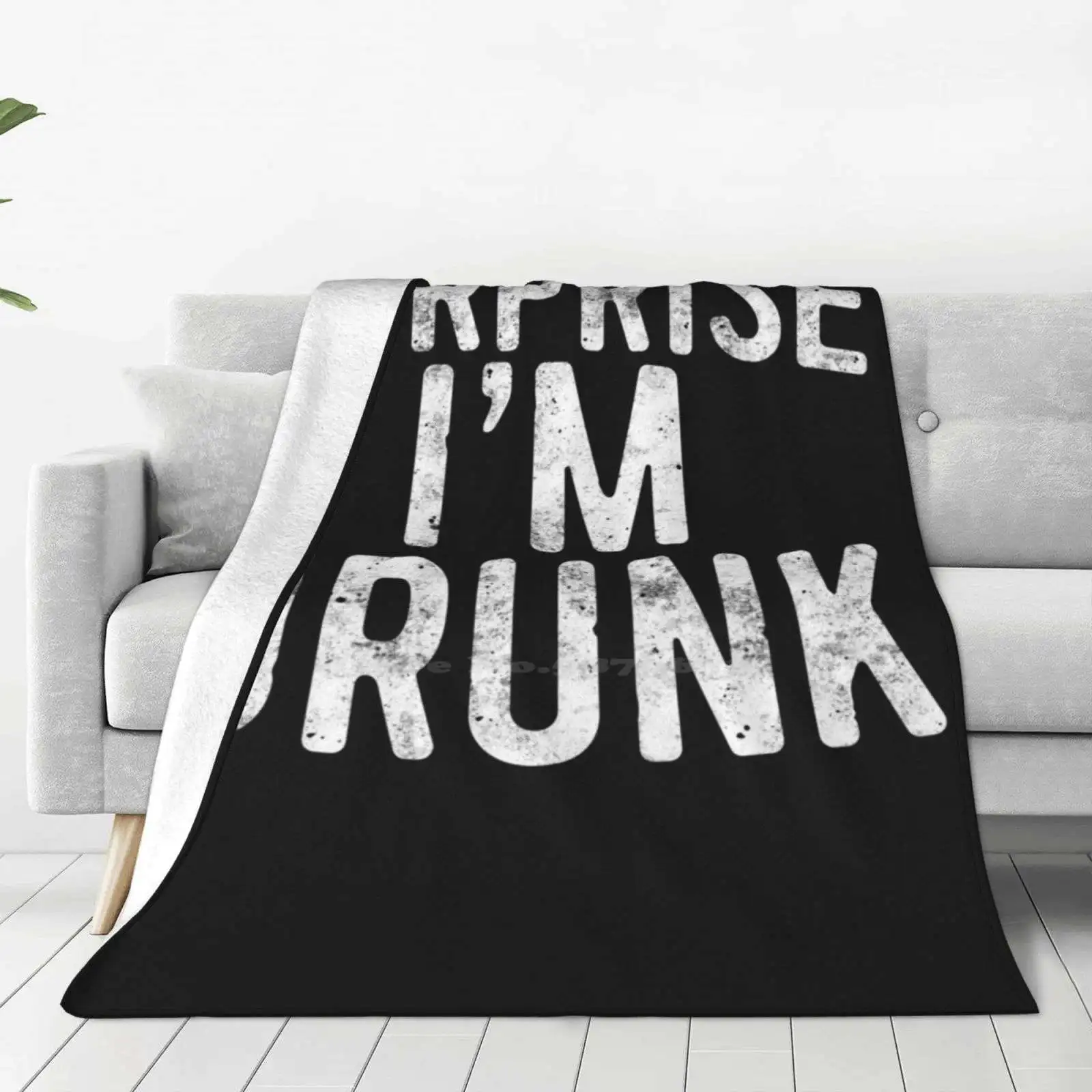 Surprise I'M Drunk Creative Design Light Thin Soft Flannel Blanket Surprise Im Drunk Drinking Team Drinking Humor Beer Drunk