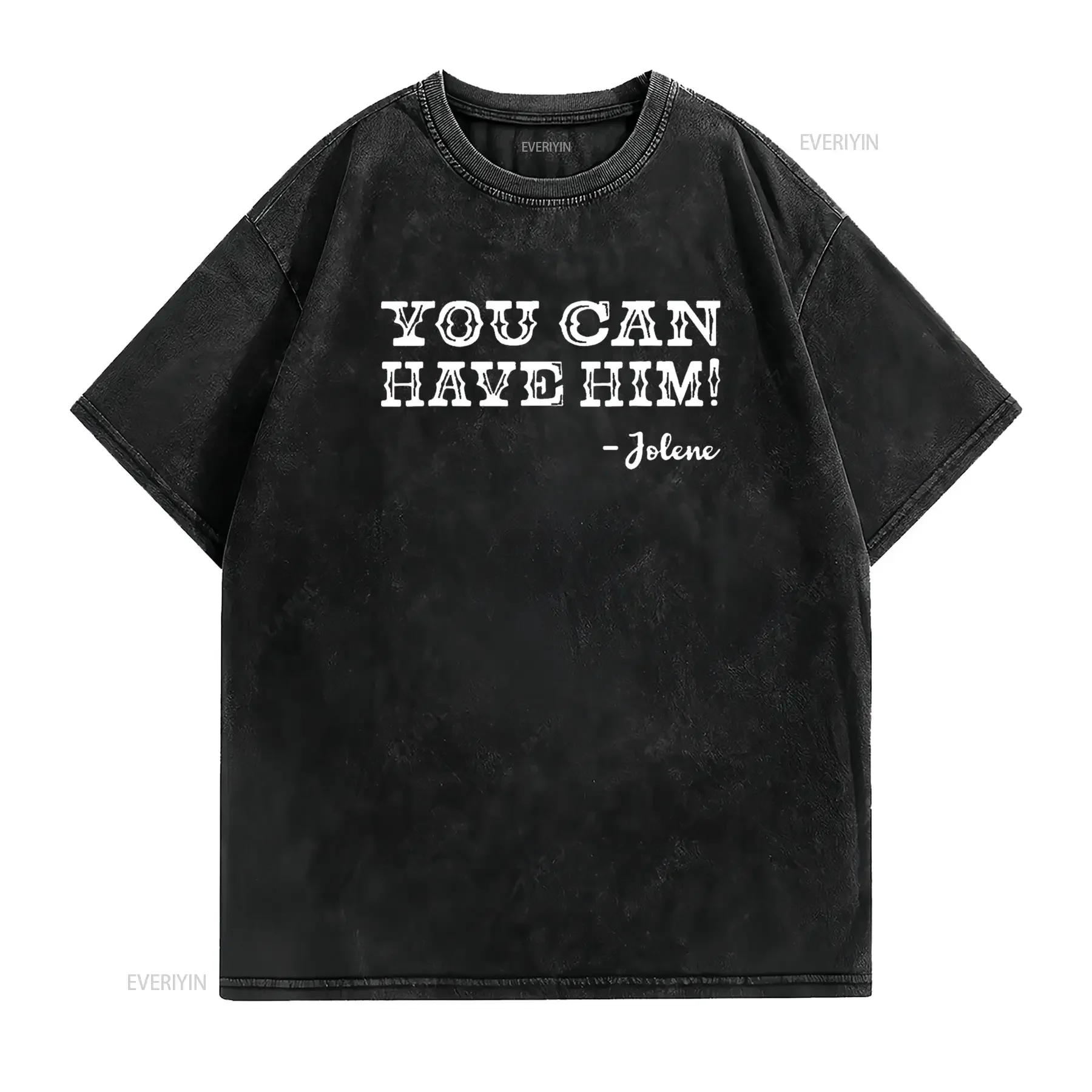 Jolene You Can Have Him Country Music Womens T Shirt Black vintage Washed Stretched Casual Top For Everyday Wear Slightly