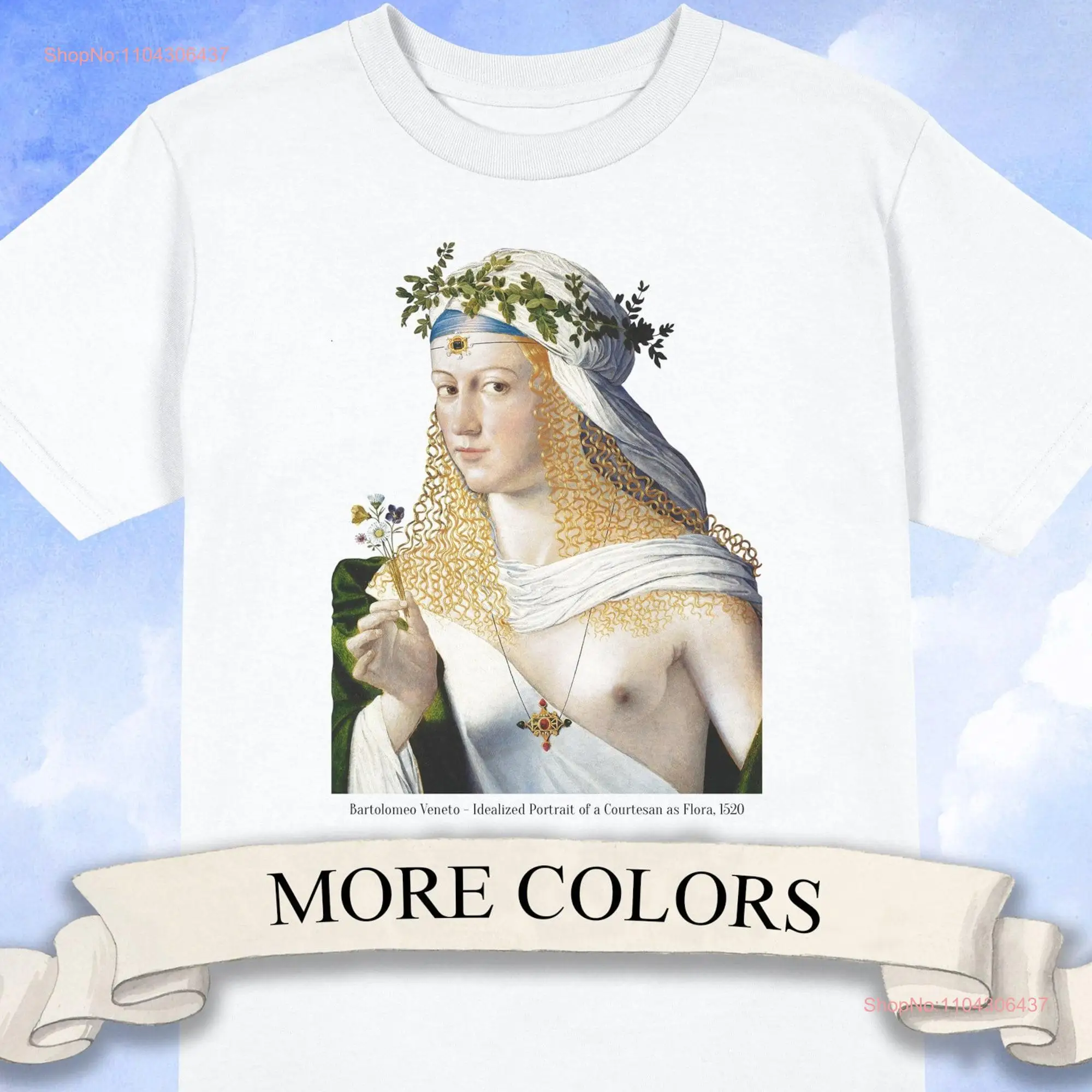 Bartolomeo Veneto Idealized Portrait of a Courtesan as Flora Lucrezia Borgia T Shirt Art History long or short sleeves