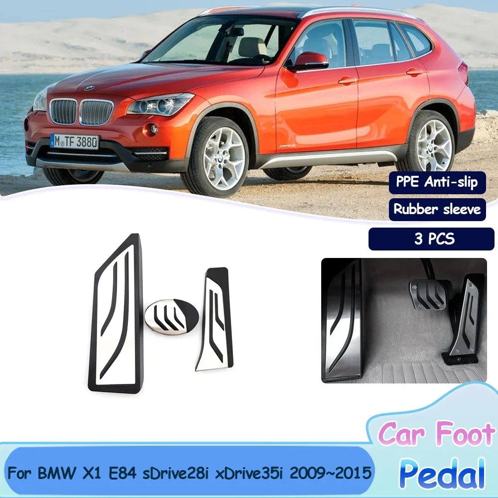 For BMW X1 E84 sDrive28i xDrive35i 2009~2015 Pedals Stainless Steel Fuel Brake Non-slip No Drilling Alloy Auto Cover Accessories