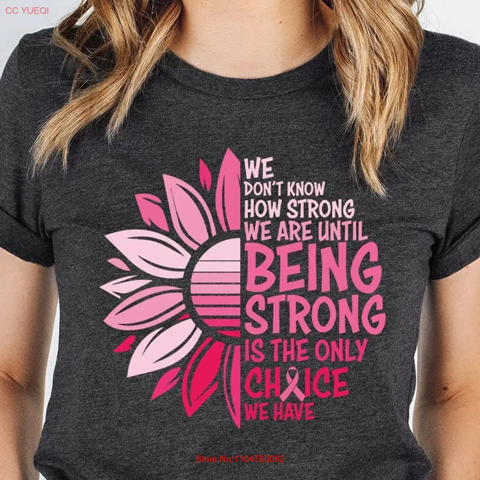 We Don't Know How Strong T Shirt Cancer Survivor Breast Awareness Stronger Than vintage Washed Stretched Unisex streetwear