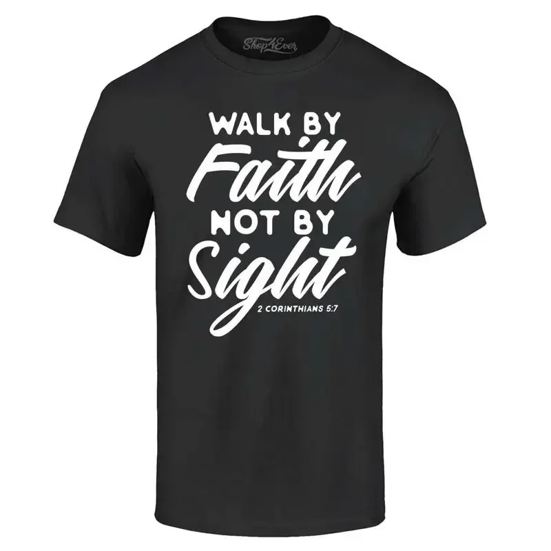 Walk by Faith Not by Sight 2 Corinthians 5:7 T-shirt Jesus Shirts