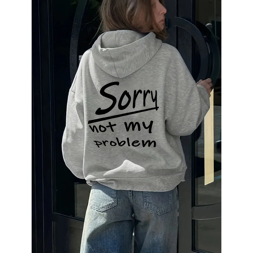 Sorry Not My Problem Sweatshirts Fashionable Casual Pullovers Women Men Autumn and Winter Comfortable Pullover Hoodies