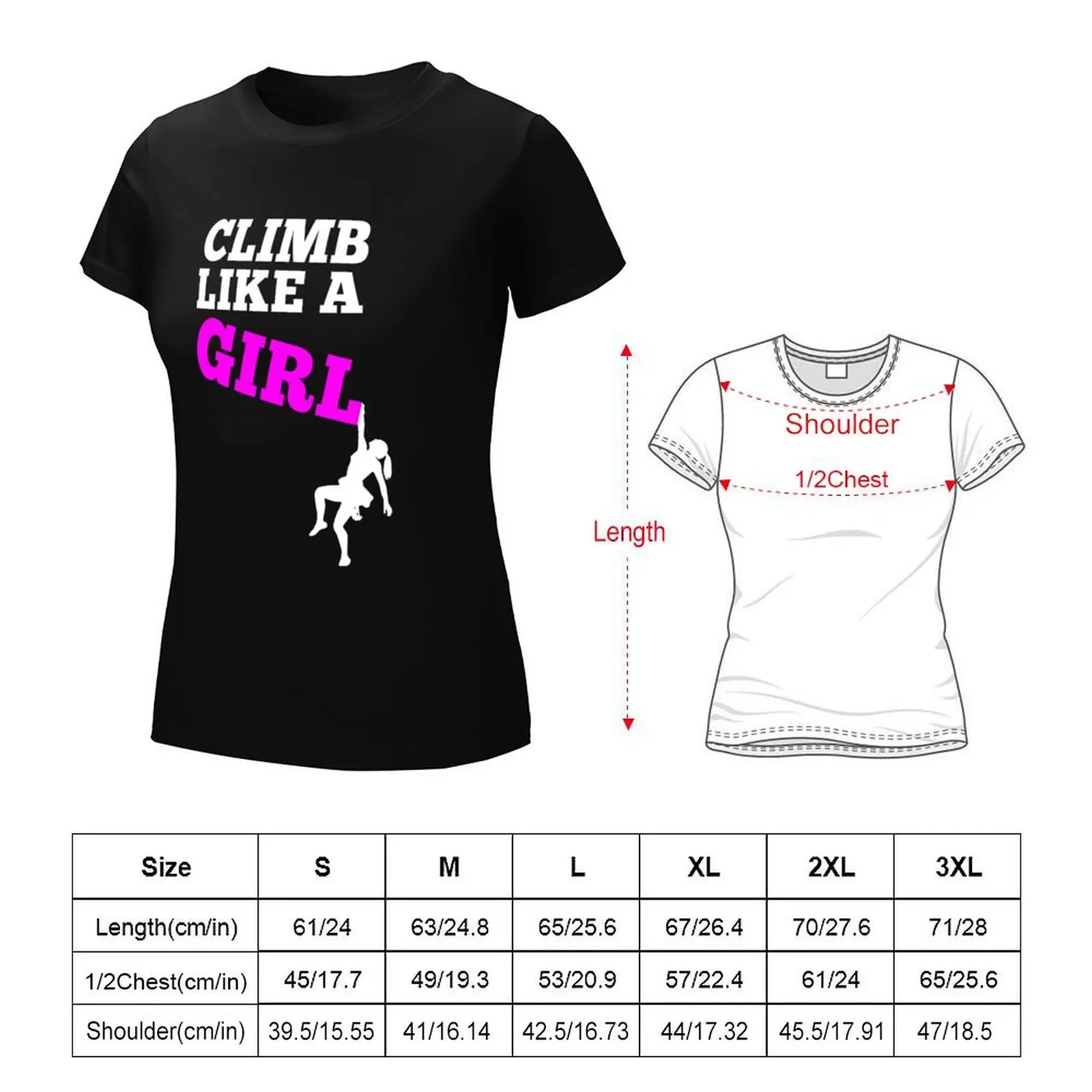 Climb Like A Girl - Rock Climbing T-Shirt lady clothes Female clothing tshirts for Women