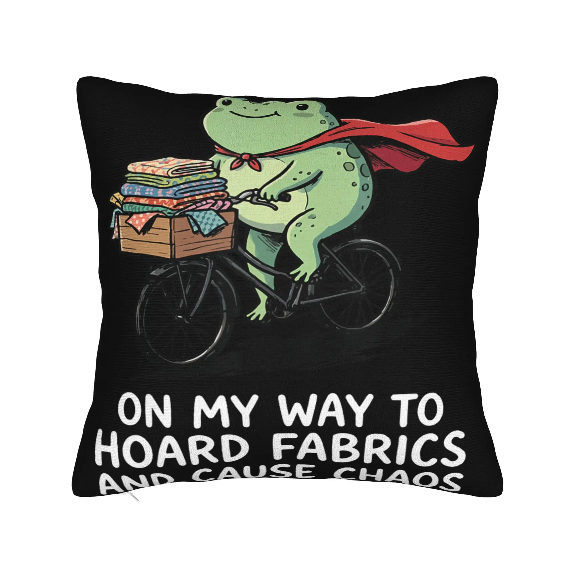 Decorative Pillowcases On My Way to Hoard Fabrics and Cause Chaos Merch Home  Throw Pillow Case Cover Drop Shipping Multi Size