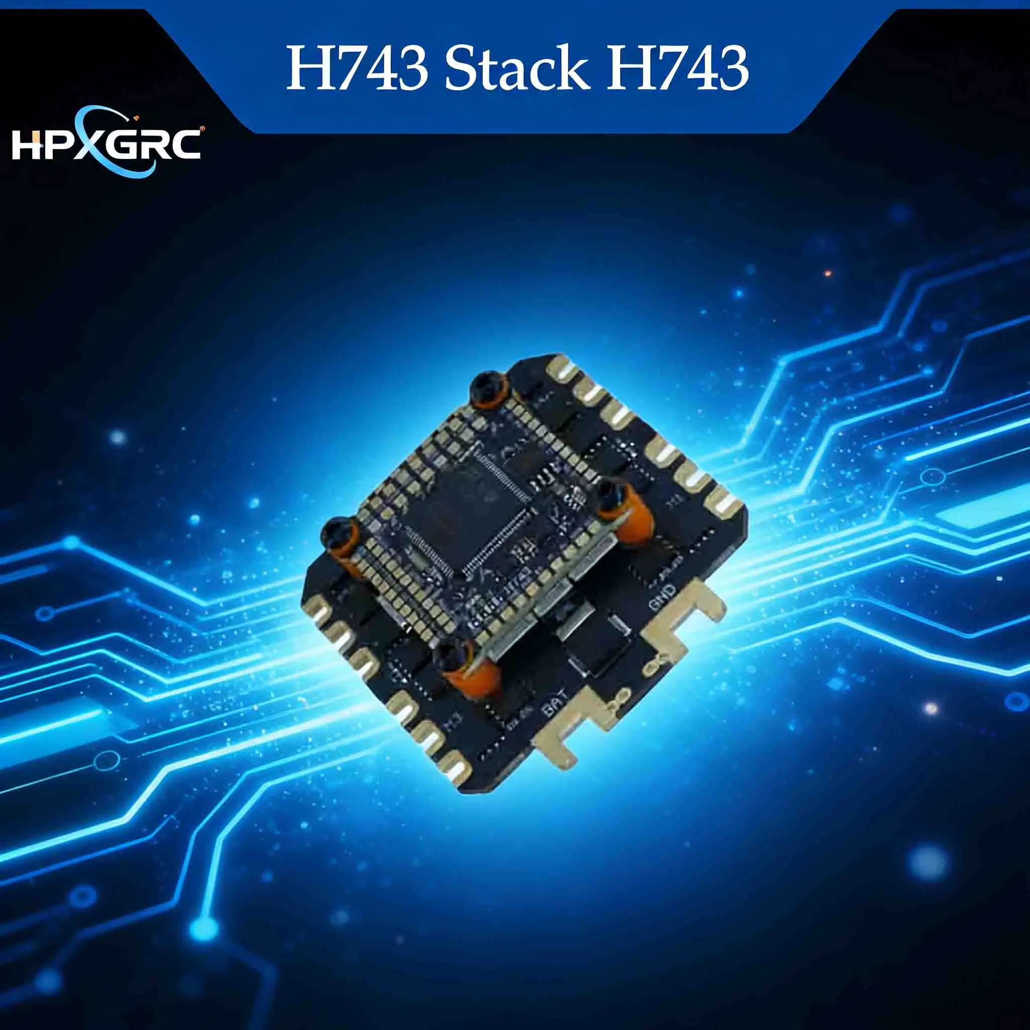 

HPXGRC H743 Stack H743 Flight Controller Dual ICM42688P with 100A/120A ESC 3-12S LIPO 30.5x30.5mm for FPV Racing Drone RC Tools