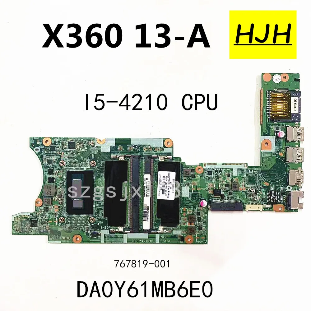 

FOR HP Pavilion X360 13-A Laptop Motherboard DA0Y61MB6E0 With i5-4210 , 767820-001 767820-501100% Fully Tested