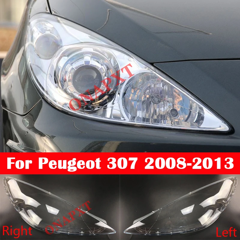 

Car Front Headlight Cover For Peugeot 307 2008-2013 Glass Lens Shell Case Headlamp Lampshade Lampcover Head Light Lamp Caps