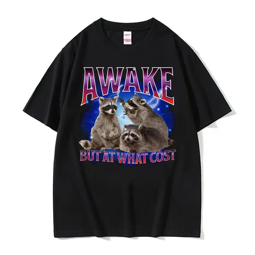 Mens New Arrival Clothes Tee Shirt Graphic T-Shirts Men Tshirt for Men Ropa Hombre Awake But At What Cost Meme Raccoon Funny