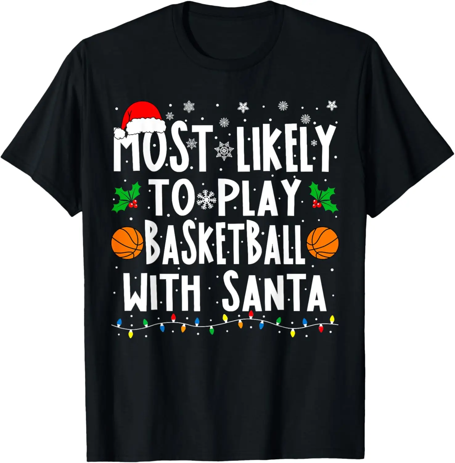 Most Likely To Play Basketball With Santa Family Christmas T-Shirt