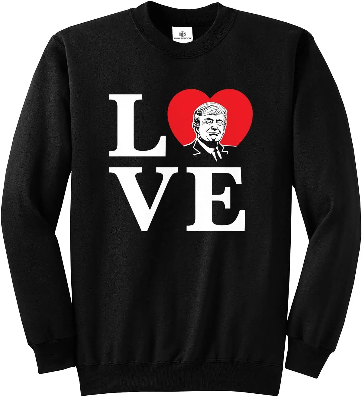 

Threadrock Trump Love Unisex Sweatshirt