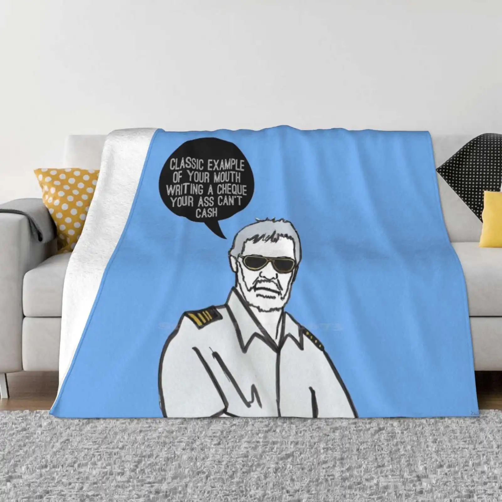 Classic Captain Top Quality Comfortable Bed Sofa Soft Blanket Below Deck Captain Lee Yacht Sailing Quote Funny Reality Tv