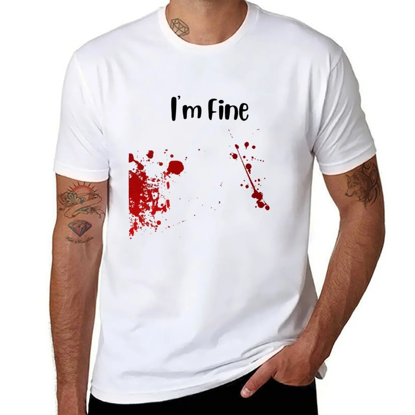 

I'm Fine - Funny Blood Splatter Joke Gag T-Shirt t shirts for man pack white t shirts for man cotton T-Shirt