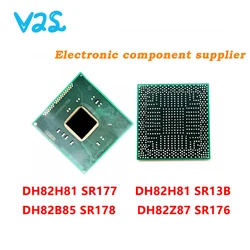 100% New DH82H81 SR177 SR13B DH82B85 SR178 DH82Z87 SR176 BGA Chipset