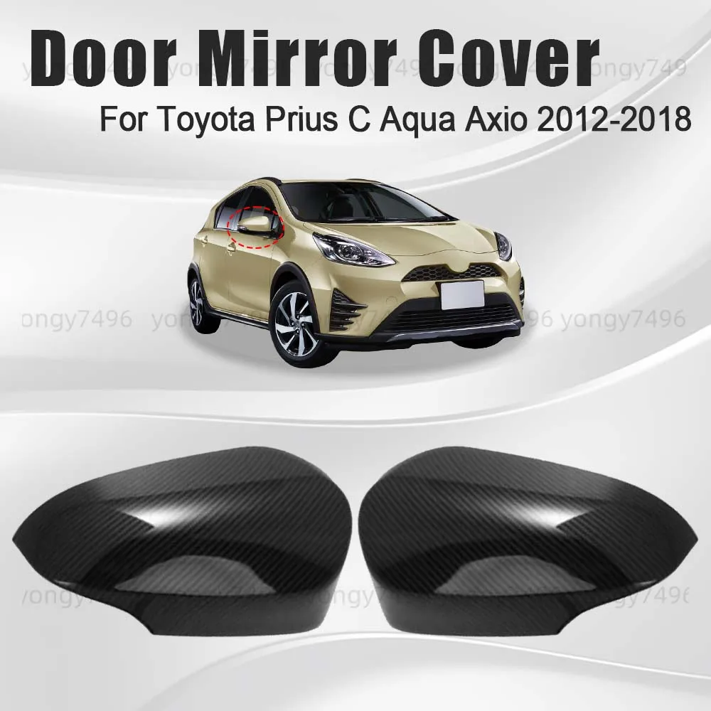 

Car Upgrade Door Mirror Cover For Toyota Prius C Aqua Axio 2012-2018 Carbon Fiber Electroplating Car Rearview Accessories